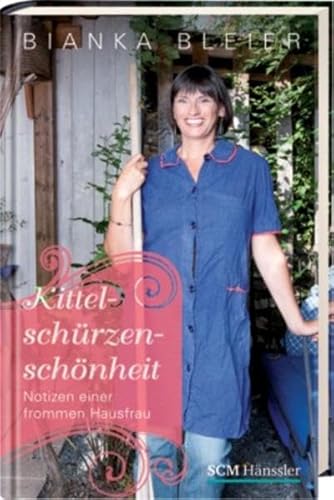 Stock image for Kittelschrzenschnheit: Notizen einer frommen Hausfrau for sale by medimops