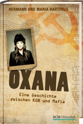 9783775153287: Oxana: Eine Geschichte zwischen KGB und Mafia