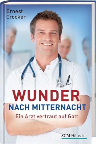 Stock image for Wunder nach Mitternacht: Ein Arzt vertraut auf Gott for sale by medimops