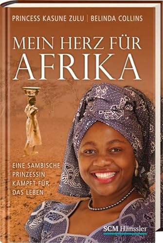 Beispielbild fr Mein Herz fr Afrika: Eine sambische Prinzessin kmpft fr das Leben zum Verkauf von medimops