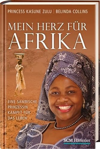 Stock image for Mein Herz fr Afrika: Eine sambische Prinzessin kmpft fr das Leben for sale by medimops