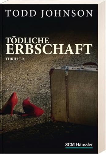 Tödliche Erbschaft: Thriller - Johnson, Todd