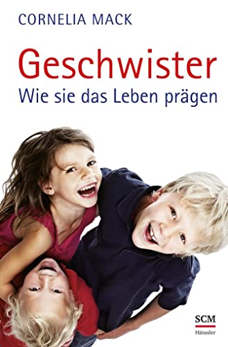 Geschwister: Wie sie das Leben prÃ¤gen (9783775154390) by Mack, Cornelia