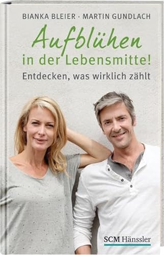 Stock image for Aufblhen in der Lebensmitte!: Entdecken, was wirklich zhlt for sale by medimops