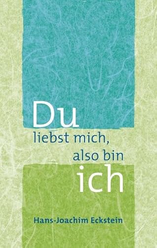 Du liebst mich, also bin ich - Eckstein, Hans-Joachim