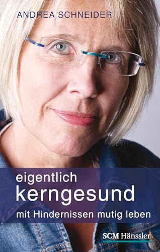 Stock image for Eigentlich kerngesund: Mit Hindernissen mutig leben for sale by medimops