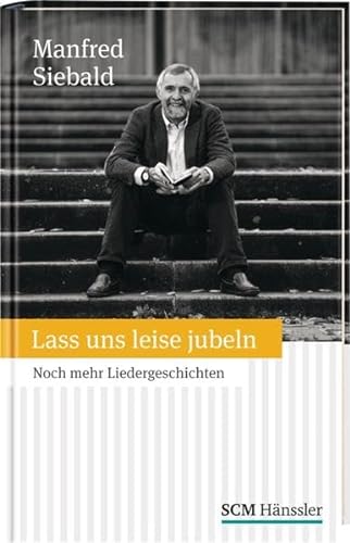 Stock image for Lass uns leise jubeln: Noch mehr Liedergeschichten for sale by medimops