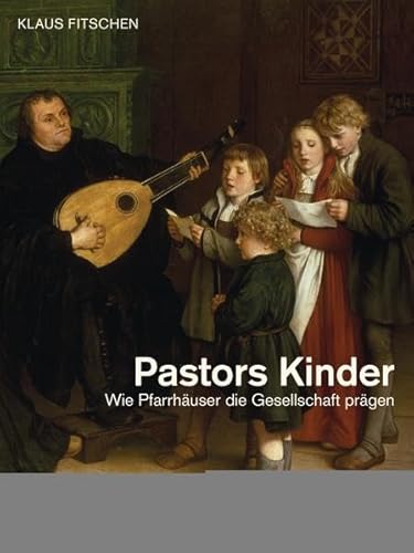 9783775154642: Pastors Kinder: Wie Pfarrhuser die Gesellschaft prgen