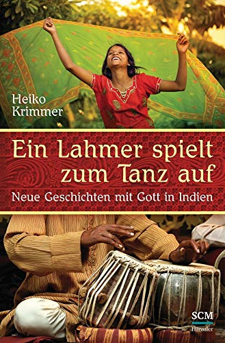 Beispielbild fr Ein Lahmer spielt zum Tanz auf: Neue Geschichten mit Gott in Indien zum Verkauf von Ammareal