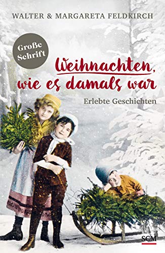 9783775157414: Weihnachten, wie es damals war: Erlebte Geschichten