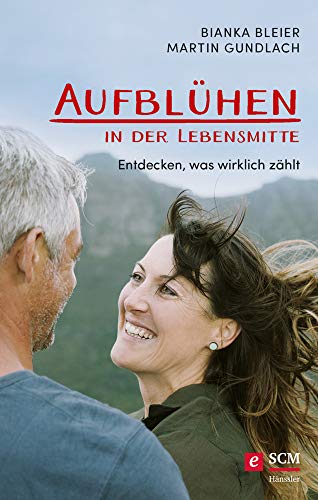 Stock image for Aufblhen in der Lebensmitte: Entdecken, was wirklich zhlt for sale by medimops