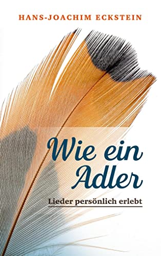 9783775157896: Wie ein Adler: Lieder persnlich erlebt