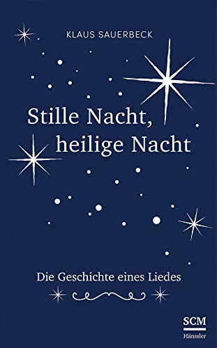 9783775158015: Stille Nacht, heilige Nacht: Die Geschichte eines Liedes