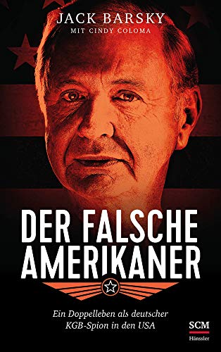 Stock image for Der falsche Amerikaner: Ein Doppelleben als deutscher KGB-Spion in den USA for sale by medimops