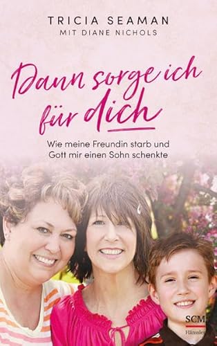 Beispielbild fr Dann sorge ich fr dich: Wie meine Freundin starb und Gott mir einen Sohn schenkte zum Verkauf von medimops