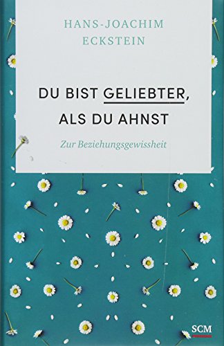 Stock image for Du bist geliebter, als du ahnst: Zur Beziehungsgewissheit (Grundlagen des Glaubens (3)) for sale by medimops