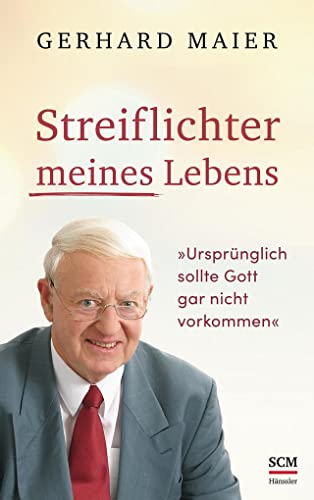 Stock image for Streiflichter meines Lebens: Ursprnglich sollte Gott gar nicht vorkommen for sale by medimops