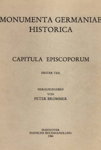 Capitula episcoporum; Teil 1. =(Monumnta Germaniae Historica. MGH.) - Brommer, Peter (Herausgeber).