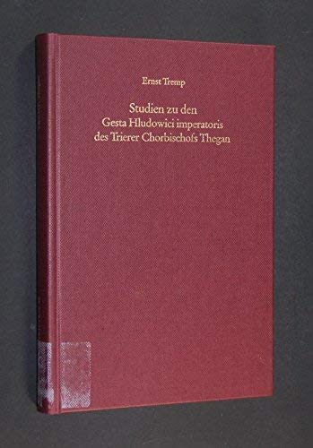 9783775251549: Studien zu den Gesta Hludowici imperatoris des Trierer Chorbischofs Thegan (M...