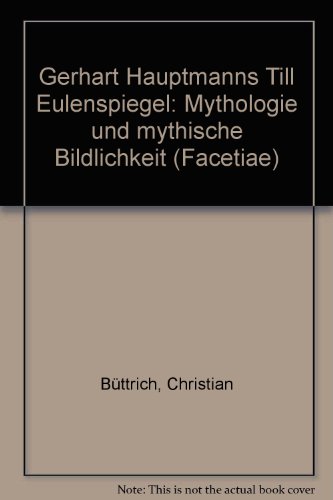 9783775255004: Gerhart Hauptmanns Till Eulenspiegel: Mythologie und mythische Bildlichkeit (Facetiae)