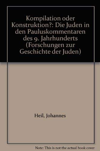Stock image for Kompilation oder Konstruktion: Die Juden in den Pauluskommentaren des 9. Jahrhunderts for sale by medimops