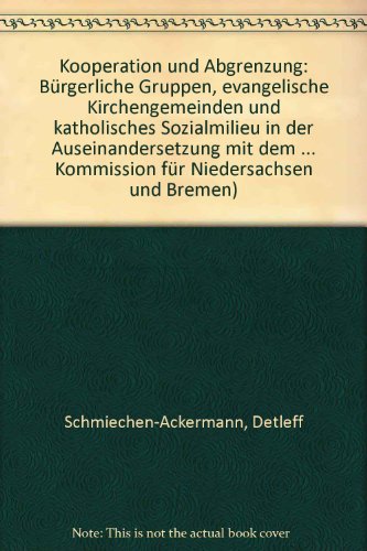 Beispielbild fr Kooperation und Abgrenzung. brgerliche Gruppen, evangelische Kirchengemeinden und katholisches Sozialmilieu in der Auseinandersetzung mit dem Nationalsozialismus in Hannover. zum Verkauf von Antiquariat Alte Seiten - Jochen Mitter