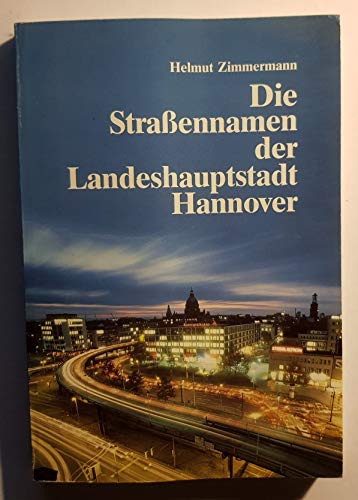 Beispielbild fr Die Strassennamen der Landeshauptstadt Hannover zum Verkauf von Studibuch