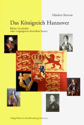 9783775261210: Das Knigreich Hannover: Kleine Geschichte eines vergangenen deutschen Staates