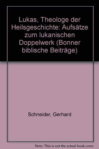 Beispielbild fr Lukas, Theologe der Heilsgeschichte, Aufsatze zum Lukanischen Doppelwerk [Bonner Biblische Beitrage, Band 59] zum Verkauf von Windows Booksellers