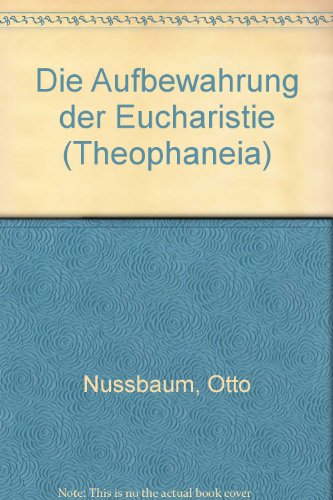 Stock image for Die Aufbewahrung der Eucharistie. Theophaneia 29 for sale by Bernhard Kiewel Rare Books