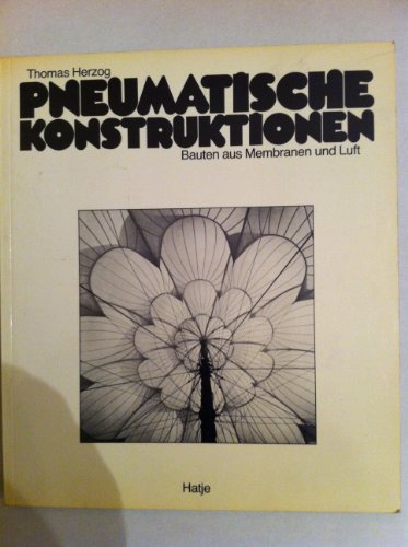 Imagen de archivo de Pneumatische Konstruktionen. Bauten aus Membran und Luft. M. Beitrgen von Gernot Minke u. Hans Eggers. a la venta por Antiquariat & Verlag Jenior