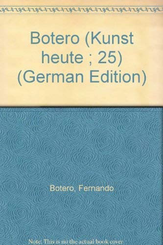 Botero (Kunst heute ; 25) (German Edition) (9783775700900) by Botero, Fernando