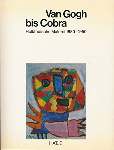 van gogh bis cobra , holländische malerei 1880-1950