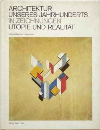 Architektur unseres Jahrhunderts in Zeichnungen : Utopie u. Realität.