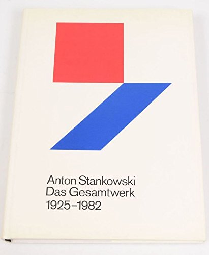 Imagen de archivo de Anton Stankowski. Das Gesamtwerk ; die Einheit von freier und angewandter Kunst 1925 - 1982. a la venta por Antiquariat & Verlag Jenior