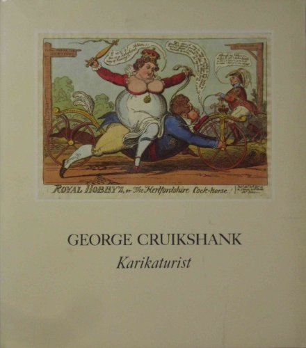George Cruikshank. 1792 - 1878 - Karikaturen zur englischen und europäischen Politik und Gesellsc...