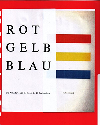 9783775702577: Rot, gelb, blau: Die Primarfarben in der Kunst des 20. Jahrhunderts (German Edition)