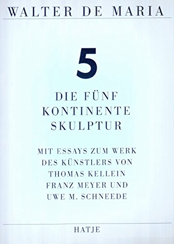 Walter de Maria: 5, die FuÌˆnf Kontinente Skulptur : mit Essays zum Werk des KuÌˆnstlers (German Edition) (9783775702881) by De Maria, Walter