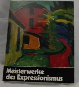Meisterwerke des Expressionismus. Gemälde, Aquarelle, Zeichnungen und Druckgraphik aus dem Brücke...