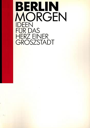 Beispielbild fr Berlin morgen. Ideen fr das Herz einer Grostadt zum Verkauf von medimops