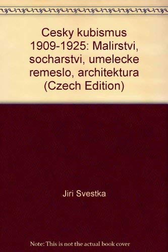 Imagen de archivo de Cesky Kubismus: 1909-1925. Malirstvi, Socharstvi, Umelecke Remeslo, Architektura a la venta por ANARTIST