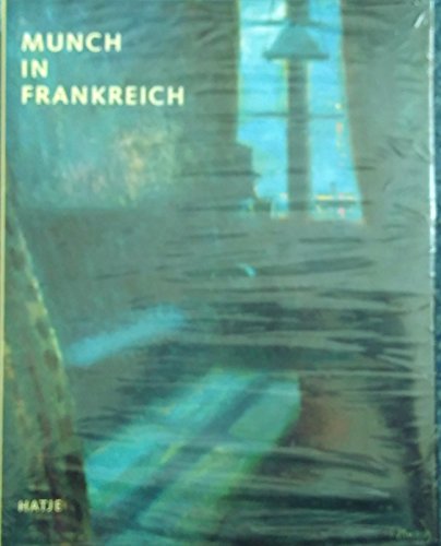 Beispielbild fr Munch in Frankreich [Paris, Muse d`Orsay vom 24. September 1991 bis 5. Januar 1992 / Oslo, Munch Museet, 27. Januar - 21. April 1992 / Frankfurt, Schrin Kunsthalle vom 30. Mai bis 9. August 1992] Schirn-Kunsthalle Frankfurt in Zusammenarbeit mit dem Muse d`Orsay, Paris und dem Munch Museet, Oslo.bersetzt von Gerlinde Gumpinger [u.a.] zum Verkauf von Antiquariat KAMAS