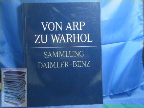 9783775704069: Von Arp zu Warhol. Sammlung Daimler Benz