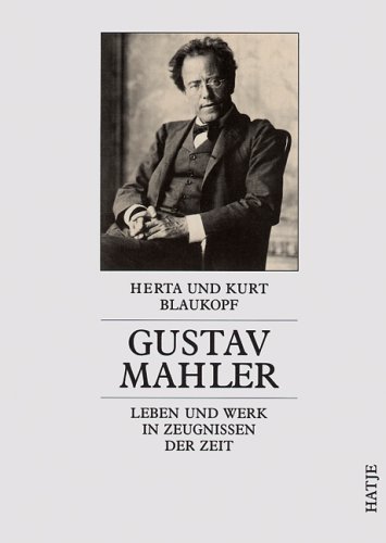 Beispielbild fr Gustav Mahler. Leben und Werk in Zeugnissen seiner Zeit. zum Verkauf von Worpsweder Antiquariat