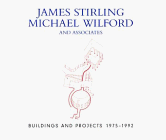 Buildings & (and) projects 1975 - 1992. James Stirling, Michael Wilford and Associates / introd. by Robert Maxwell. Essays by Michael Wilford and Thomas Muirhead - Wilford, Michael and James Stirling