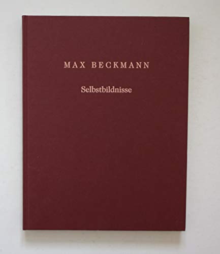 9783775704243: Max Beckmann, Selbstbildnisse: [Katalog zur Ausstellung vom 19. Mrz bis zum 23. Mai in der Hamburger Kunsthalle und vom 9. Juni bis zum 25. Juli 1993 in der Staatsgalerie moderner Kunst, Mnchen]