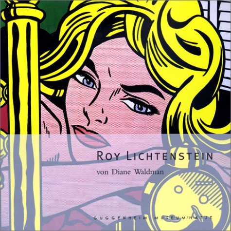 Stock image for Roy Lichtenstein. [Katalog . zur Ausstellung Roy Lichtenstein ; Solomon R. Guggenheim Museum, New York, 8. Oktober 1993 - 16. Januar 1994; . Mnchen: Haus der Kunst 14.10.1994 - 9.1.1995; Hamburg: Deichtoorhallen 9.2. - 30.4.1995 . Wexner Center for the Arts, Columbus, Ohio, 24. September 1995 - 7. Januar 1996]. for sale by Antiquariat Haufe & Lutz