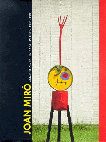 Beispielbild fr Joan Miro. Das Sptwerk. Zeichnungen und Skulpturen 1945 - 1980 zum Verkauf von medimops