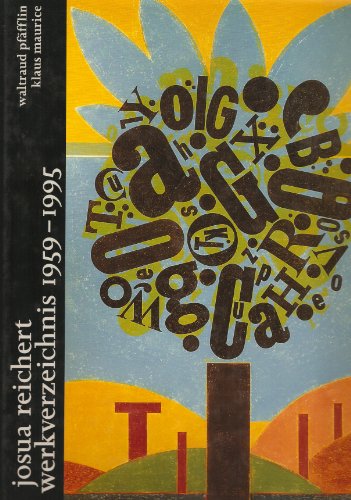 Josua Reichert. Werkverzeichnis 1959 - 1995. Mit Anmerkungen des Künstlers zu seinen Werkgruppen.