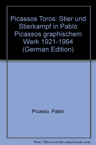 9783775706469: Picassos Toros. Stier und Stierkampf in Pablo Picassos graphischem: Werk 1921-1964